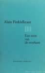 FINKIELKRAUT, A. - Een stem van de overkant. Vertaald door F. de Haan.