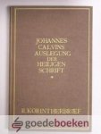 Calvin, Johannes - Auslegung der Heiligen Schrift in deutscher übersetzung, der zweite brief an die Korinther --- Verklaring van de Bijbel van Johannes Calvijn, 2 Korinthe Calvin, Johannes - Auslegung der Heiligen Schrift in deutscher übersetzung, der zweite brief an die Korinther --- Verklaring van de Bijbel van Johannes Calvijn, 2 Korinthe