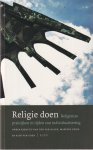 Halen, C. van, Prins, M. & R. van Uden (red.) - Religie doen. Religieuze parktijken in tijden van individualisering Halen, C. van, Prins, M. & R. van Uden (red.) - Religie doen. Religieuze parktijken in tijden van individualisering
