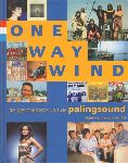 Veerman, Michel en Johan Tol - One Way Wind, de geschiedenis van de palingsound + discografie, hardcover, gave staat