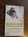 Vos, Bart ea. - Grensverleggend. Avonturen in extreme omstandigheden