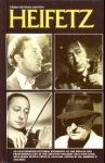 AXELROD, DR. HERBERT R. and AXELROD, TODD M. with contributions by Henry Roth, John A. Maltese, Constance Hope  and quotations from interviews with Heifetz himself - Heifetz