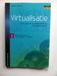 Beelen, Marcel - Virtualisatie van servers, werkplekken en applicaties 1 een introductie in virtualisatieconcepten