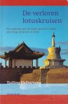 Halbertsma, Tjalling - De verloren lotuskruisen. Een zoektocht naar de steden, graven en kerken van vroege christenen in China Halbertsma, Tjalling - De verloren lotuskruisen. Een zoektocht naar de steden, graven en kerken van vroege christenen in China