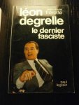 Jean-Marie Frérotte - Léon Degrelle. Le dernier fasciste