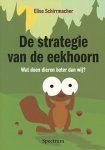 Schirrmacher, Elise - De strategie van de eekhoorn. Wat doen dieren beter dan wij?