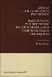 LAMBRECHT, D (ed.)/ M.A. BECKER-MOELANDS/P. DE WIN/ A.N. RUULS/ C. JANSEN/ R.M. SPENGER/ A. WIJFFELS/P. VAN PETEGHEM/D. LUYTEN. - Lopend rechtshistorisch onderzoek. Handelingen van het tiende Belgisch-Nederlands Rechtshistorisch colloquium.