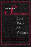 Rosen, Stanley - Plato's Statesman : the Web of Politics.