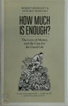 Robert Skidelsky 58321 - How Much is Enough?