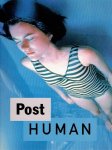 DEITCH, Jeffrey - Post Human. [English edition].