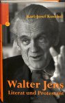 Kuschel, Karl-Josef - Walter Jens. Literat und Protestant.