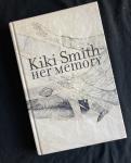 Smith, Kiki - Kiki Smith / Her Memory