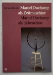 Kotte, Wouter - Marcel Duchamp als Zeitmaschine / Marcel Duchamp als tijdmachine