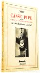 TARDI, CELINE, LOUIS-FERDINAND - Casse-pipe suivi du Carnet du cuirassier destouches.