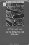  - Het belang van de buitengewesten economische expansie en koloniale staatsvorming in de buitengewesten van Nederlands-Indie 1870-1942