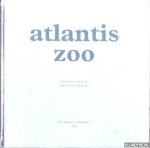 Korteweg, Neel - Atlantis Zoo. Uit de diepte van de zee duiken nieuwe dieren op