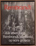 REMBRANDT - GARY SCHWARTZ. - Rembrandt. Alle etsen op ware grootte afgebeeld. 312 aafbeeldingen en 3 grote vouwvellen.