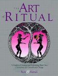 Renee Beck & Sydney Barbara Metrick - The Art Of Ritual A Guide to Creating and Performing Your Own Rituals for Growth and Change