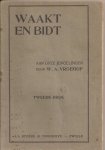 Vroegop, W.A. - Waakt en Bidt. Aan onze jongelingen.