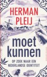Pleij, Herman - Moet kunnen. Op zoek naar een Nederlandse identiteit