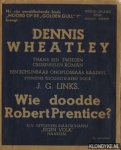 Wheatley, Dennis & Links, J.G. - Wie doodde Robert Prentice?