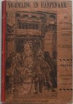 Louwerse P - Vondeling en Harpenaar Een oud verhaal geheel veranderd verteld Premie bij 'Voor 't Jonge Volkje' jaargang 1899