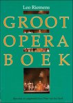 Riemens, Leo/ van der Spek, Peter. - Groot operaboek.