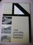 Doeve, W / Graafland, AC.H. / Graafland, Anthony J.W. / Hove-Voorn, Marijke van - 5 jaar Serviceflats Zomerland-Nederland met tek. en zw-fotos van bouw en bewoning