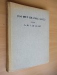 Graaf  Dr. J. de - Om het eeuwig goed