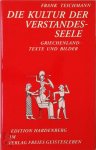 Frank Teichmann 159795 - Die Kultur der Verstandesseele Griechenland, Texte Und Bilder: Ein Beitrag Zur Historischen Menschenkunde