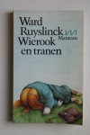 Ruyslinck, Ward - bellettrie: WIEROOK EN TRANEN