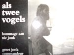 Jonk-Commandeur, Greet - Nic Jonk.  -  Hommage aan Nic Jonk- als twee vogels