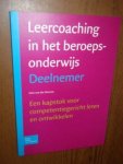 Hoeven, Jette van der - Leercoaching in het beroepsonderwijs. Deelnemer. Een kapstok voor competentiegericht leren en ontwikkelen