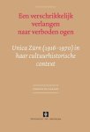 M.M.M. de Zanger - Een verschrikkelijk verlangen naar verboden ogen Unica Zurn (1916-1970) in haar cultuurhistorische context