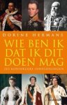 Hermans, Dorine - Wie ben ik dat ik dit doen mag: zes koninklijke inhuldigingen