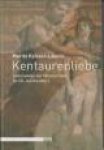 KEILSO-LAURITZ, MARITA - Kentaurenliebe | Seitenwege der Männerliebe im 20.Jahrhundert. Essays 1995 - 2010 )