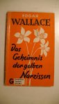 Wallace, Edgar - Das Geheimnis der gelben Narzissen