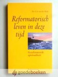 Sluijs, Dr. C.A. van der - Reformatorisch leven in deze tijd --- Gereformeerde spiritualiteit