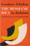 Scholem, Gershom - The Messianic Idea in Judaism: And Other Essays on Jewish Spirituality