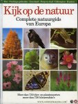 GERSTMEIER, Ronald (samengesteld door) - Kijk op de natuur. Complete natuurgids van Europa. Meer dan 730 dier- en plantesoorten, meer dan 730 kleurenfoto`s