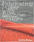 Urmila Mohan - Fabricating Power with Balinese Textiles