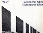  - Bouwen met beton 1990/91; Albert - Arb - Atelier 5 - Cahen - Gehry - Schattner - Struijs