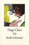 Claus, Hugo - De koele minnaar roman