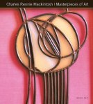 Gordon Kerr, Tamsin Pickeral - Charles Rennie Mackintosh Masterpieces Of Art