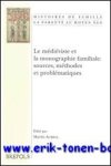 M. Aurell (ed.); - medieviste et la monographie familiale: sources, methodes et problematiques,
