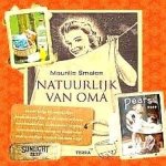 Smalend, Marilla de. [ isbn 9789089892751 ] 0218 - Natuurlijk van Oma. ( Eerste hulp bij ongelukjes, kinderkwaaltjes, ouderwetse schoonmaakmiddelen, lichaamsverzorging, ongediertebestrijding en honderden andere nuttige weetjes uit Oma's tijd. ( Doe juist nu, in deze moderne wereld met al onze luxe, -