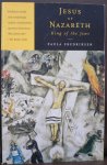 Frederiksen, Paula - Jesus of Nazareth King of the Jews: A Jewish Life and the Emergence of Christianity