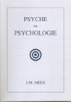 J.M. Mees - Psyche en psychologie. Een filosofie van de psychologie.