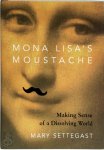 Mary Settegast - Mona Lisa's Moustache