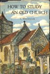 Needham, A. - How to study an old church. Needham, A. - How to study an old church.